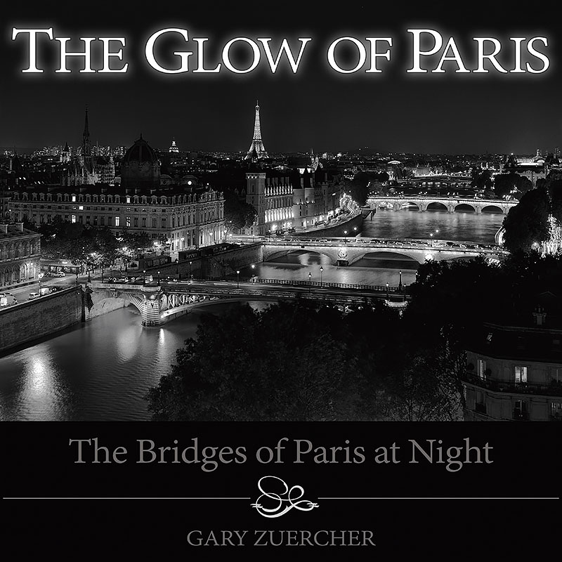 The Glow of Paris: The Bridges of Paris at Night, by Gary Zuercher, front cover