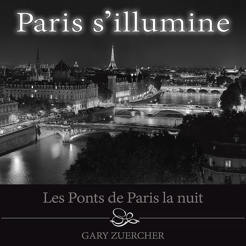 The Glow of Paris: The Bridges of Paris at Night, by Gary Zuercher, front cover in French language